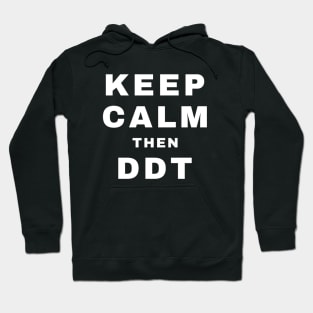 Keep Calm then DDT (Pro Wrestling) Hoodie